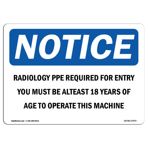 SignMission OSHA Notice Radiology PPE Required For Entry You Must